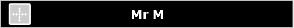 Mr M